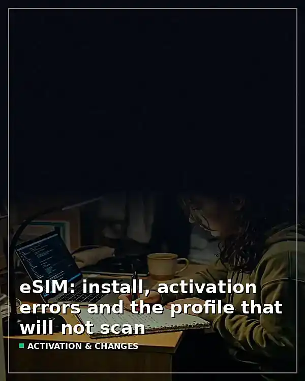 eSIM: install, activation errors and the profile that will not scan - TelecomDesk guide artwork